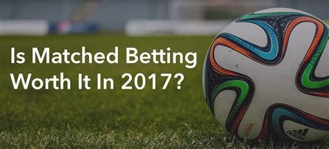 is matched betting worth it